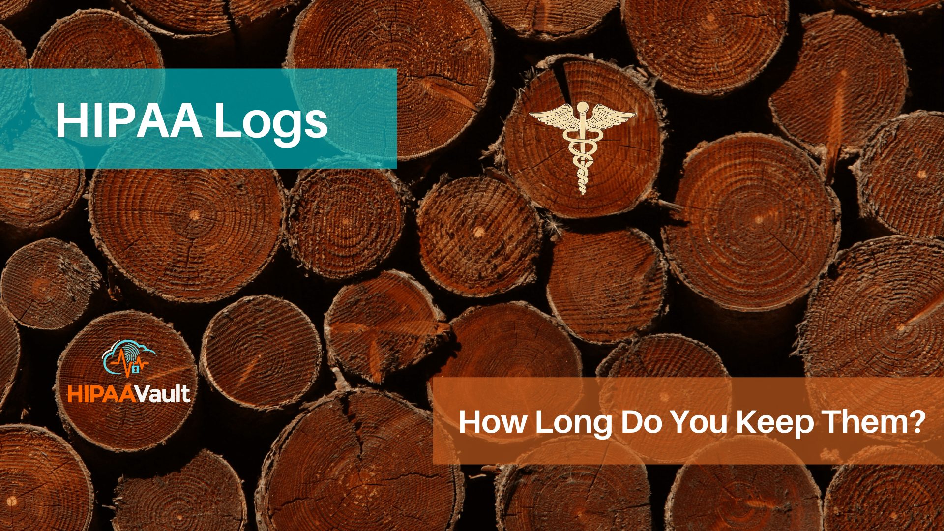 HIPAA Logs have Strict Retention Requirements