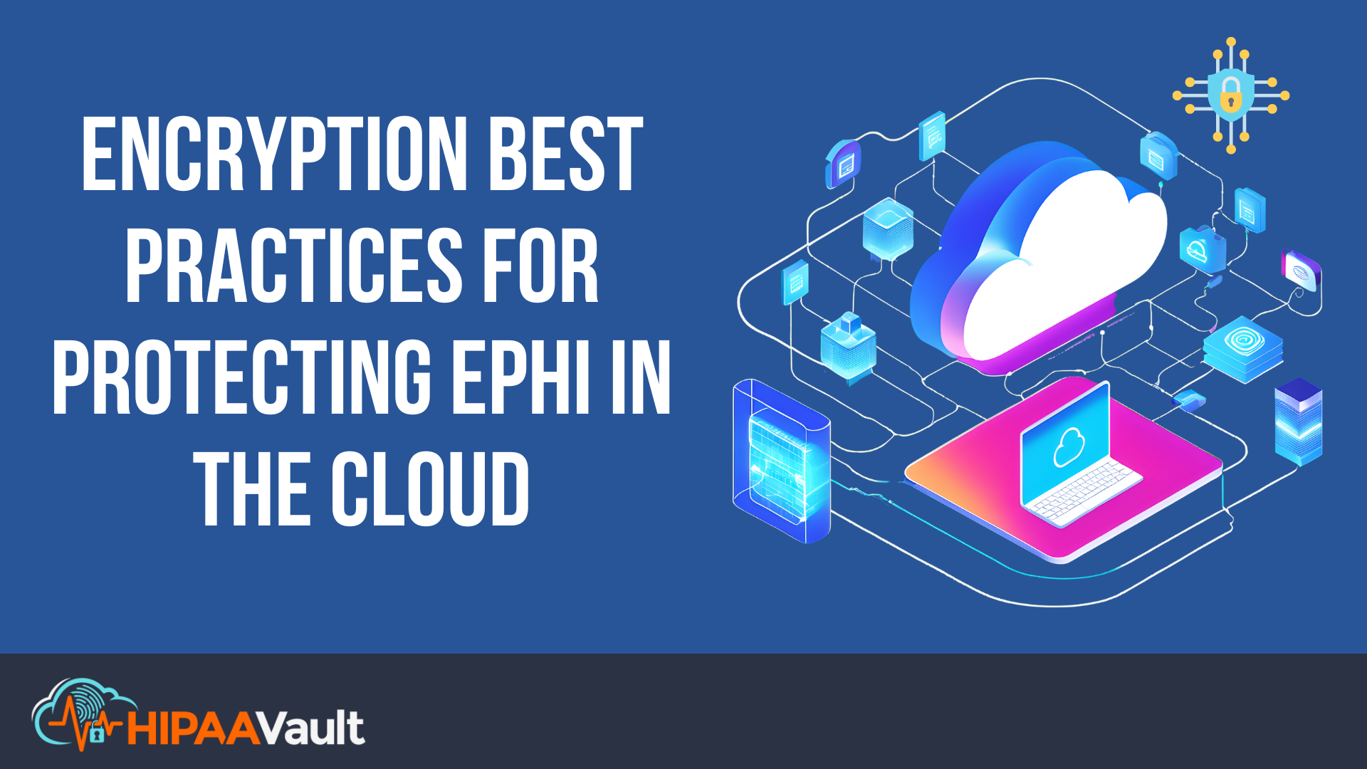 Encryption-Best-Practices-for-Protecting-ePHI-in-the-Cloud