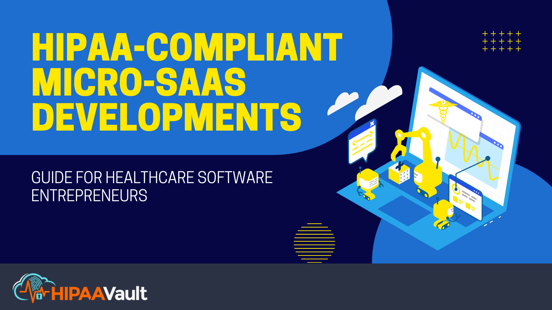 HIPAA-Compliant Micro-SaaS Development: Guide for Healthcare Software Entrepreneurs