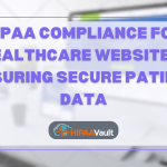 HIPAA-Compliance for Healthcare Websites Ensuring Secure Patient Data