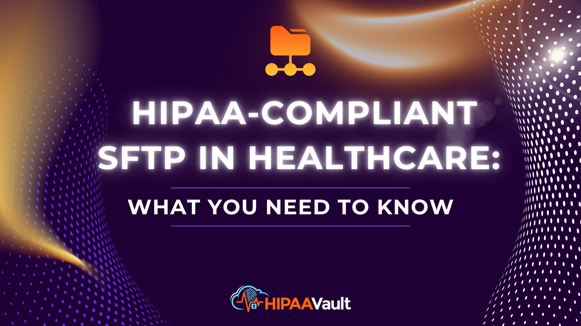 HIPAA-Compliant SFTP in Healthcare