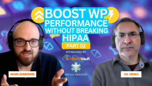 The HIPAA Plugin Guide: "HIPAA-Compliant Website Speed and Performance Optimization (Part 2)