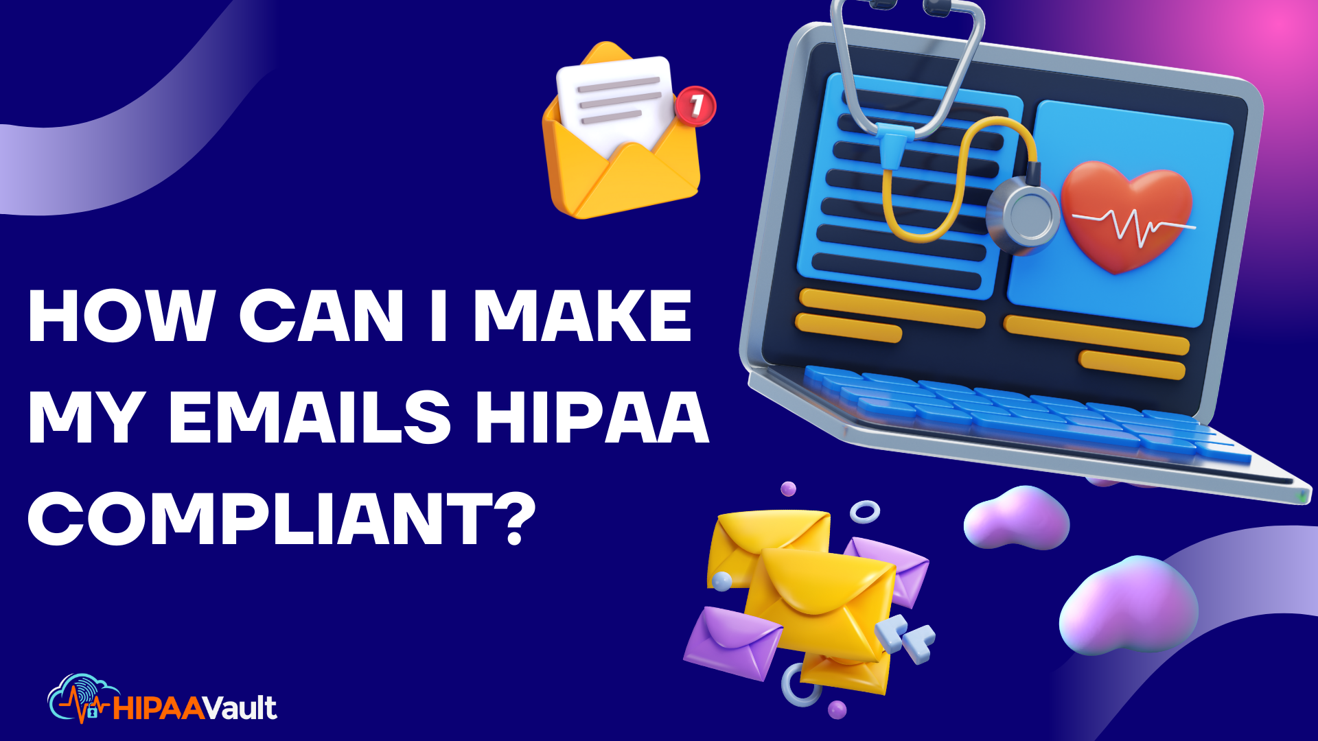 How Can I Make My Emails HIPAA Compliant?