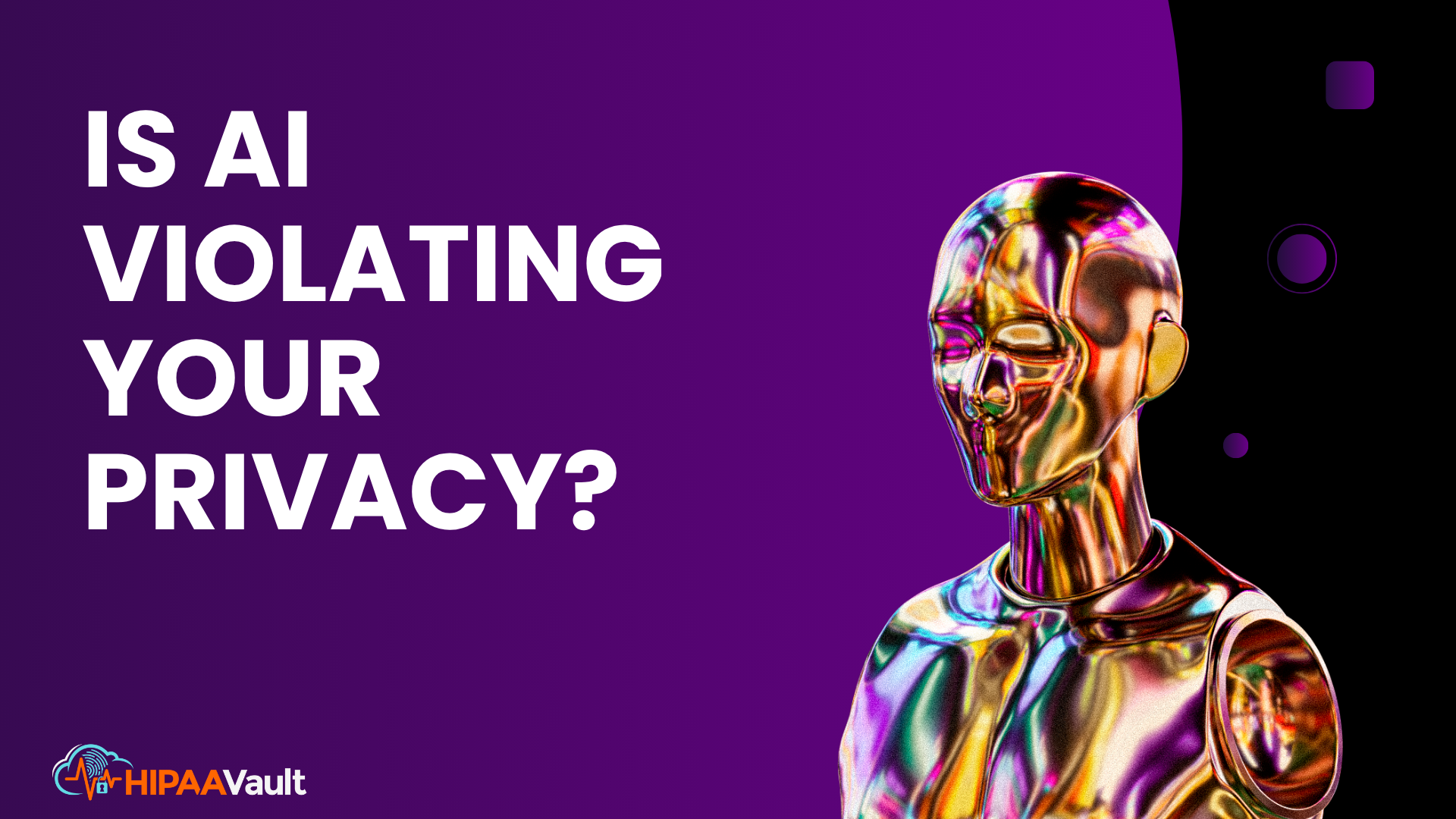 Is AI Violating Your Privacy? What Healthcare Organizations Need to Know