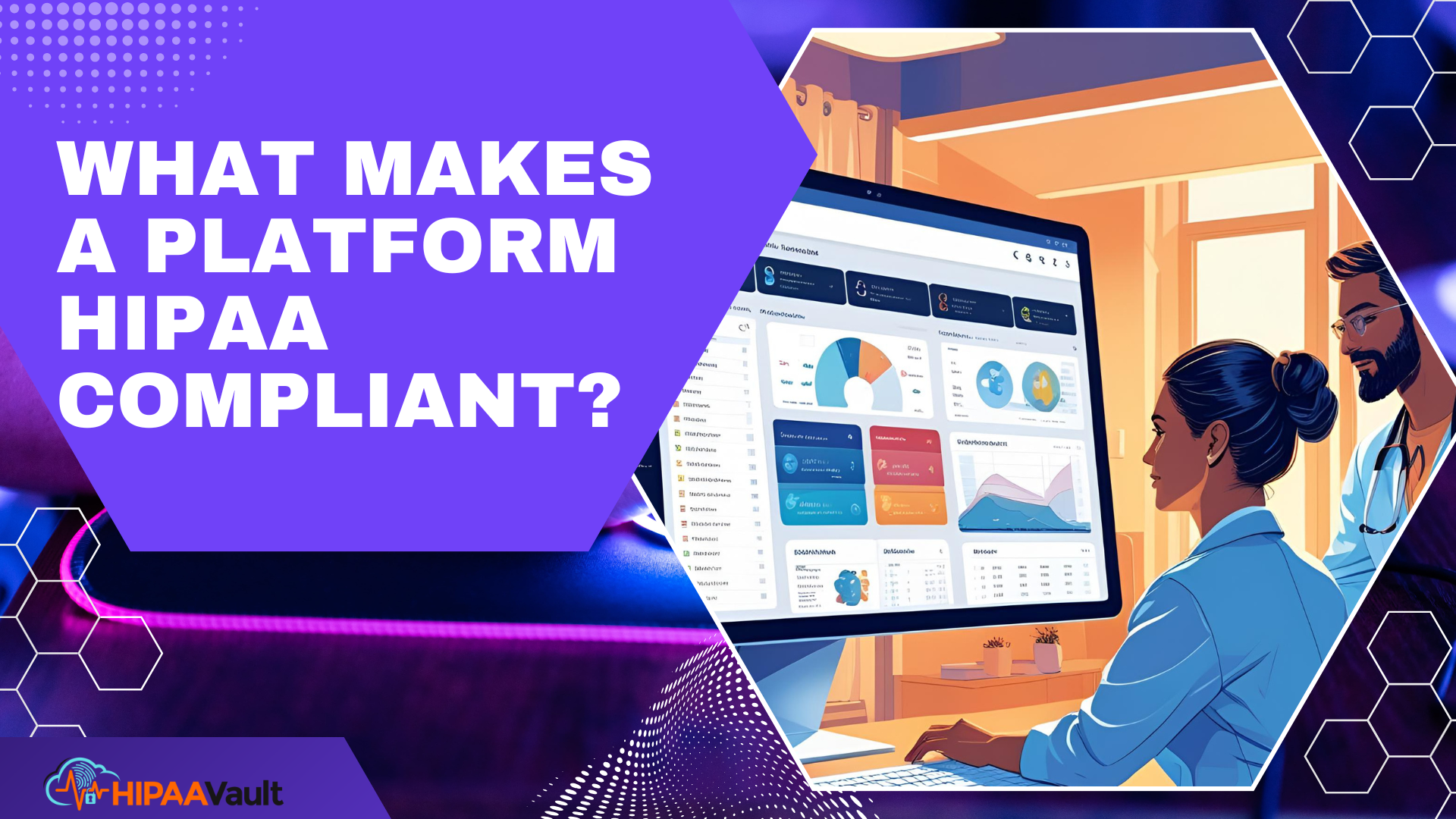 What Makes a Platform HIPAA Compliant?