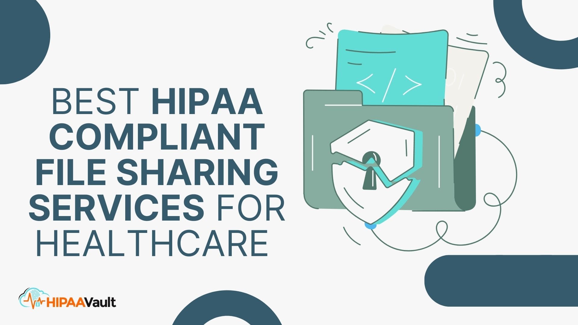 Best HIPAA Compliant File Sharing Services for Healthcare in 2025