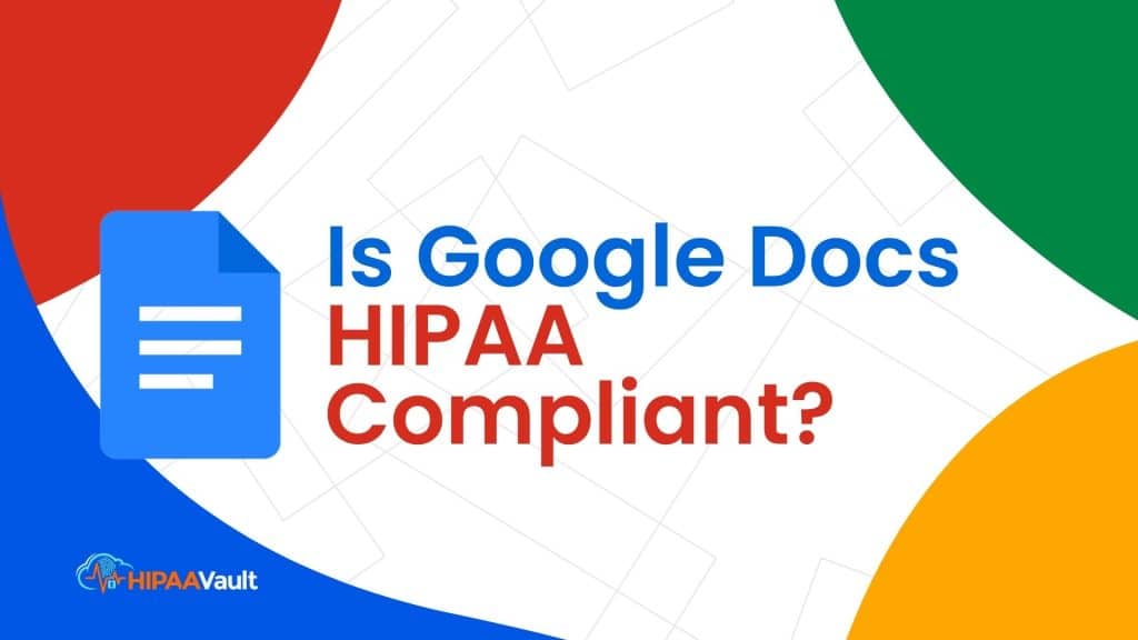 Is Google Docs HIPAA Compliant