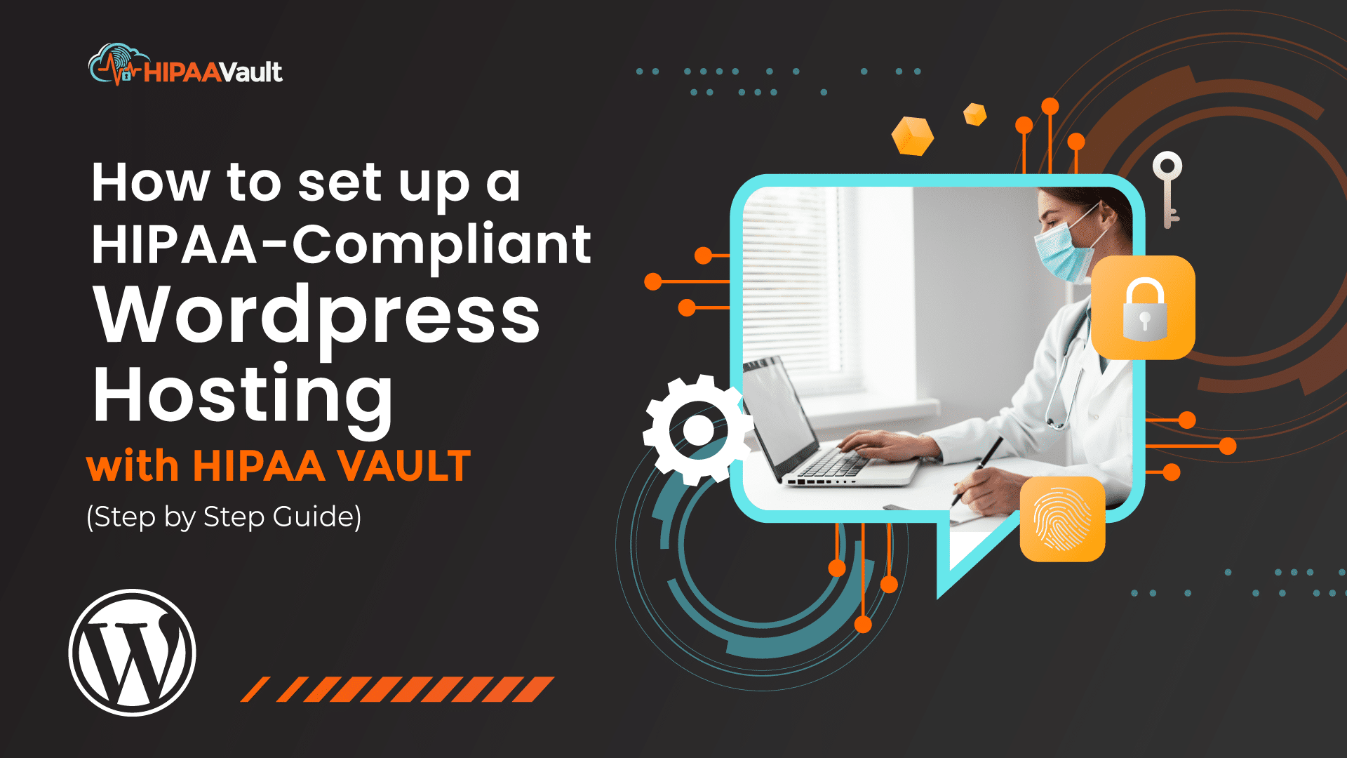 How to Set Up HIPAA-Compliant WordPress Hosting with HIPAA Vault (Step-by-Step Guide)