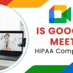 Is Google Meet HIPAA Compliant