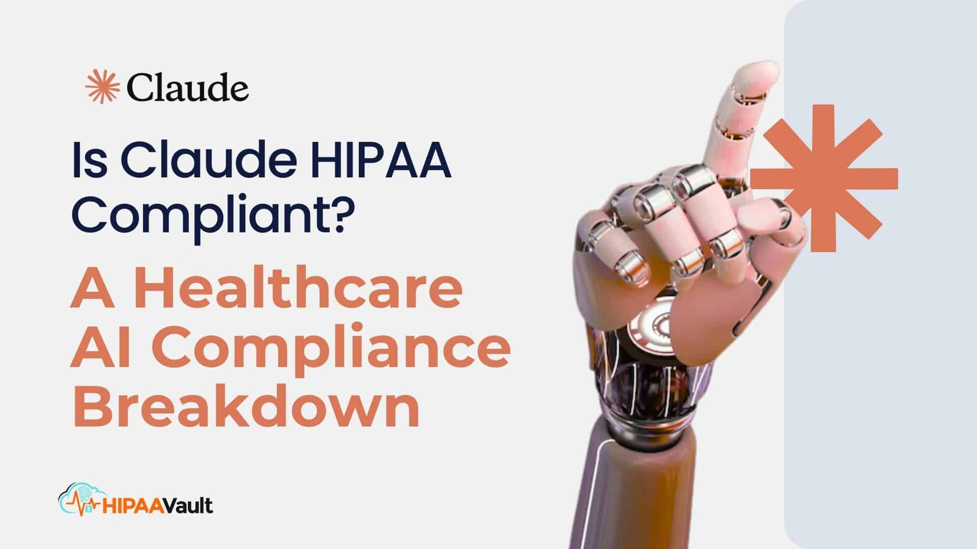Is Claude HIPAA Compliant? A Healthcare AI Compliance Breakdown