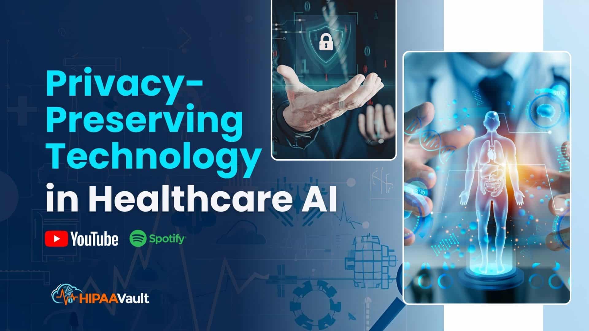 Privacy-Preserving Technology in Healthcare AI