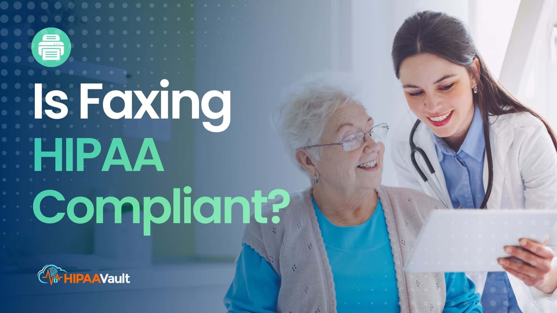 Is Faxing HIPAA Compliant?