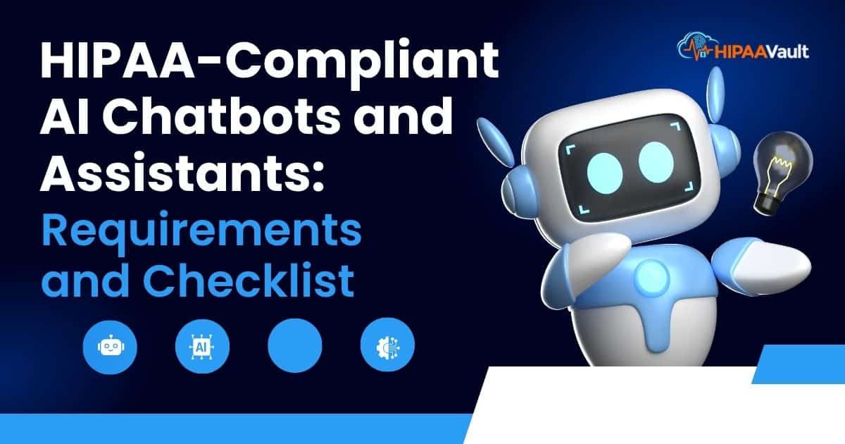 HIPAA-Compliant AI Chatbots and Assistants